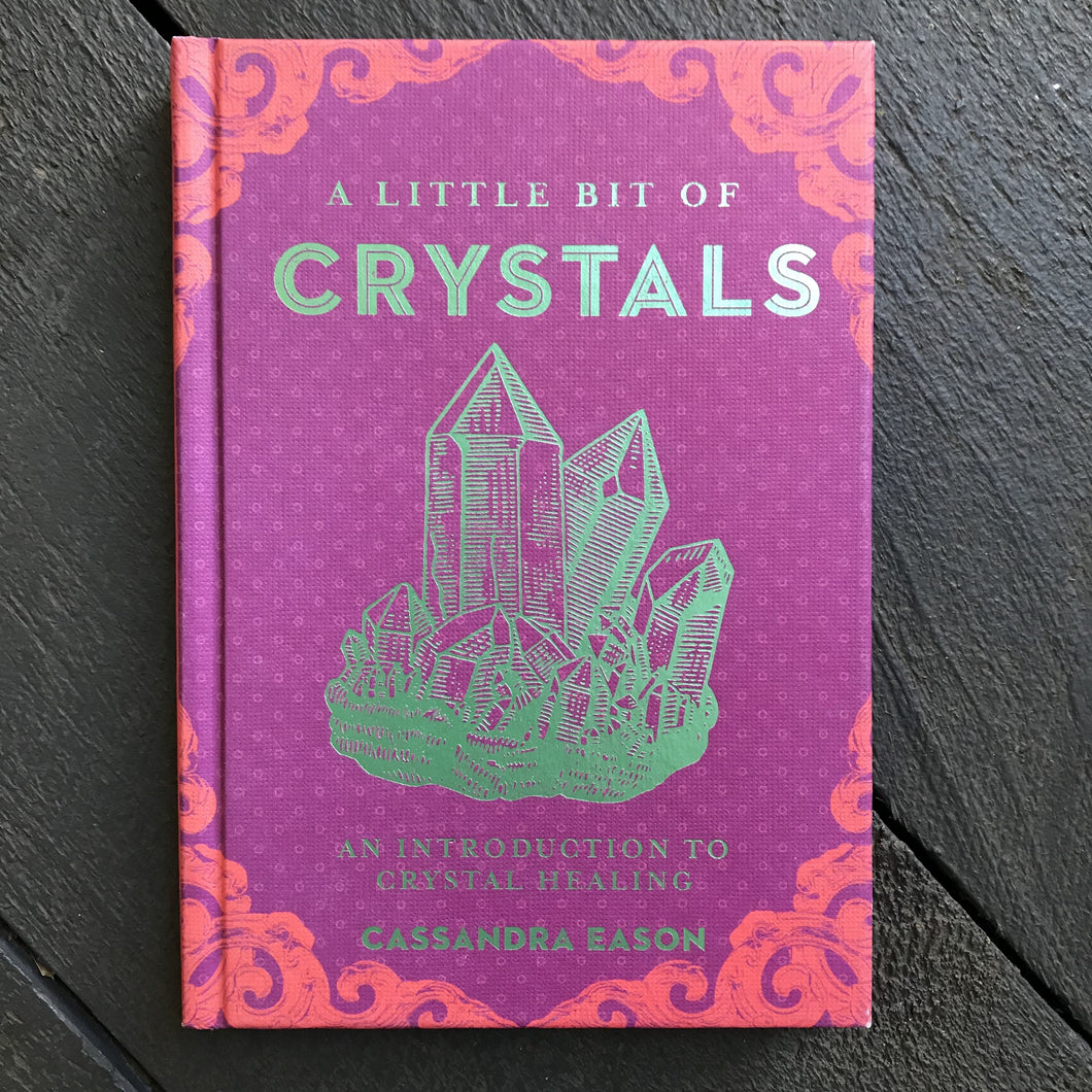 A Little Bit of Crystals by Cassandra Eason