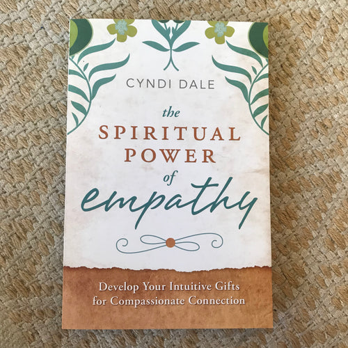 The Spiritual Power of Empathy by Cyndi Dale
