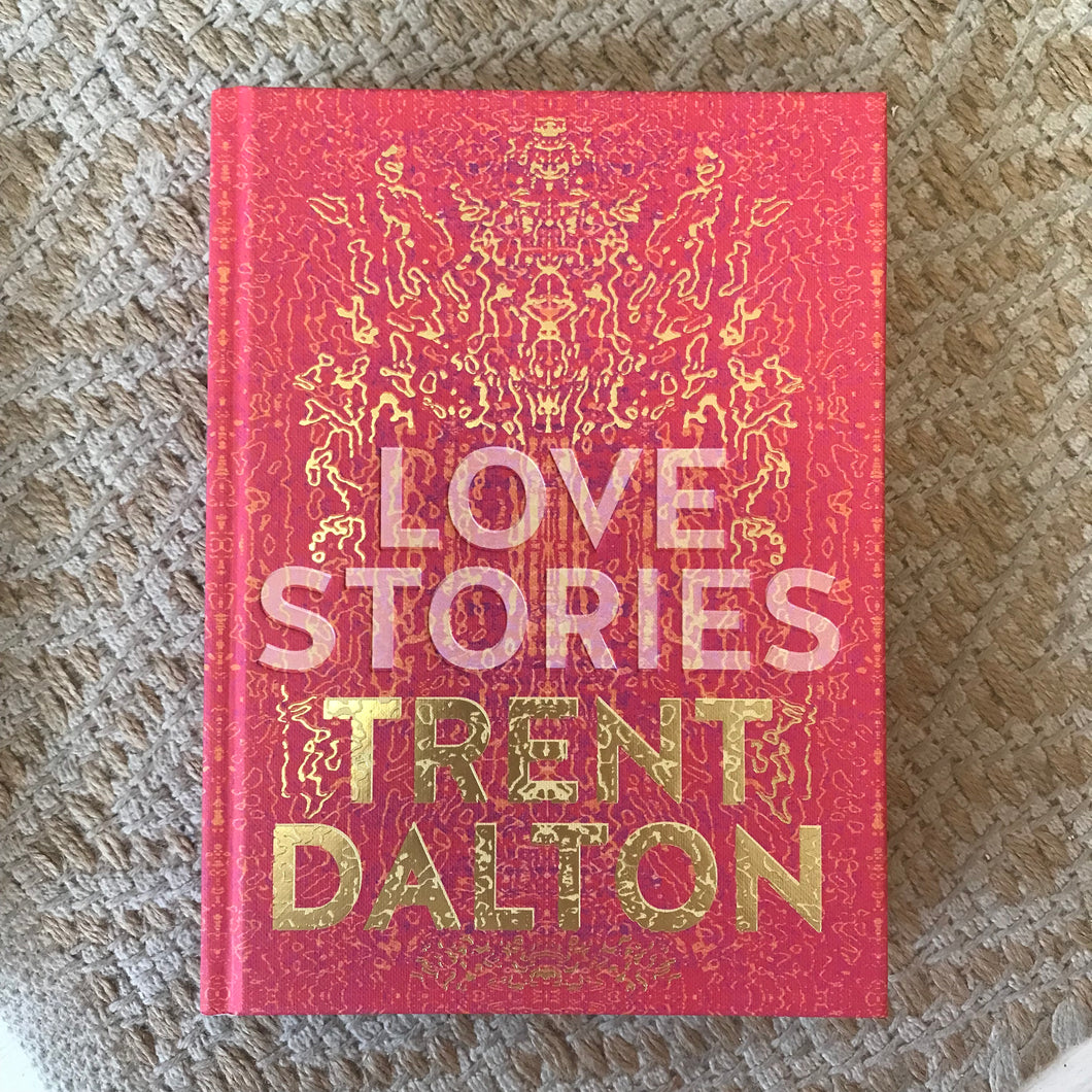 Love Stories by Trent Dalton